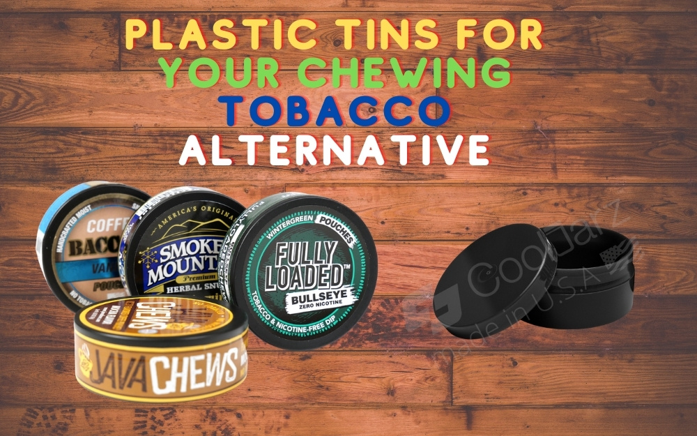 Plastic tins for Your Chewing Tobacco Alternative