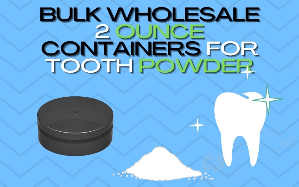 Bulk Wholesale 2 Ounce Containers for ToothPowder